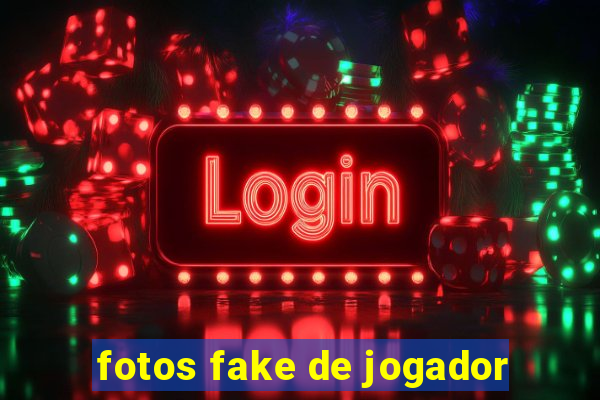 fotos fake de jogador